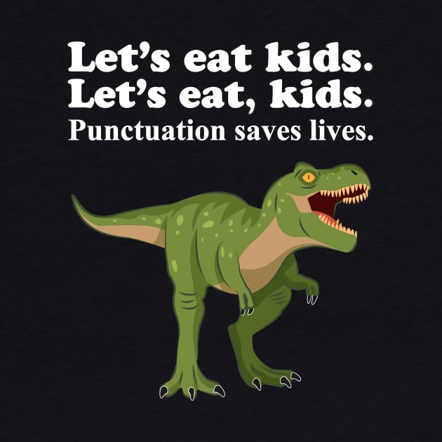 Let's Eat Kids Punctuation Saves Lives by Work Memes